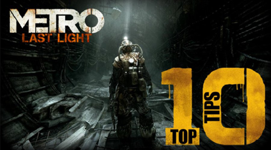 Top 10 Tips for Metro: Last Light - Prima Games