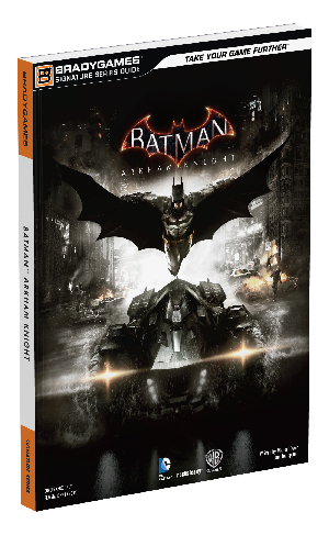 Batman™: Arkham Knight Strategy Guide